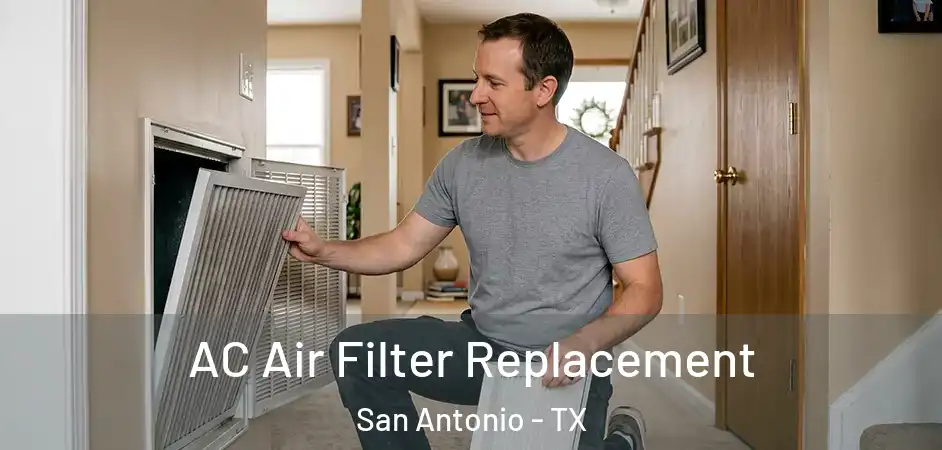 AC Air Filter Replacement San Antonio - TX