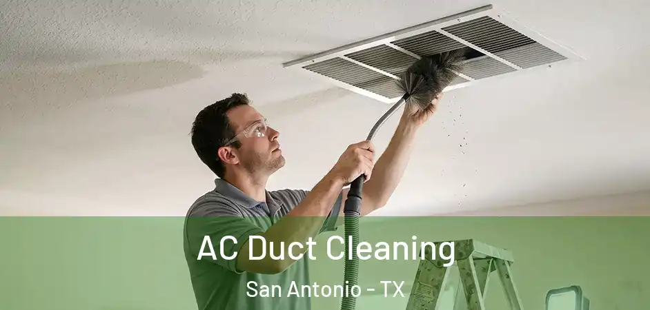 AC Duct Cleaning San Antonio - TX