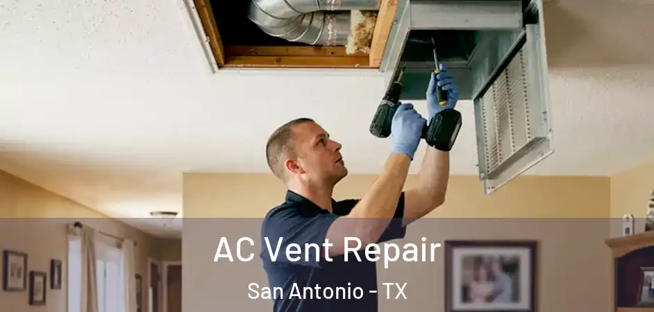 AC Vent Repair San Antonio - TX