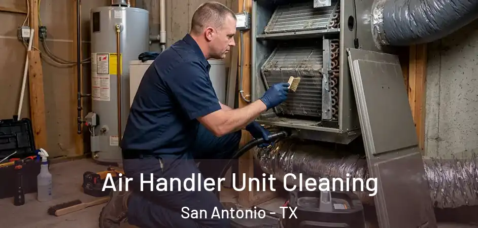  Air Handler Unit Cleaning San Antonio - TX