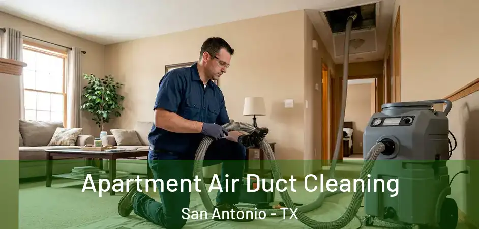 Apartment Air Duct Cleaning San Antonio - TX