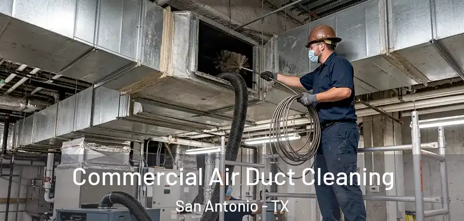 Commercial Air Duct Cleaning San Antonio - TX